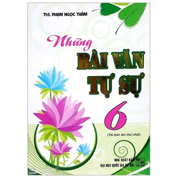 Những Bài Văn Tự Sự Lớp 6 (Tái Bản)