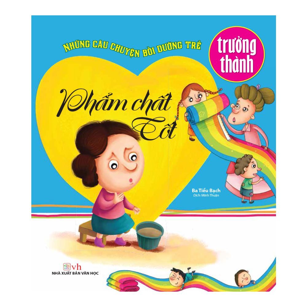 Những Câu Chuyện Bồi Dưỡng Trẻ Trưởng Thành - Phẩm Chất Tốt