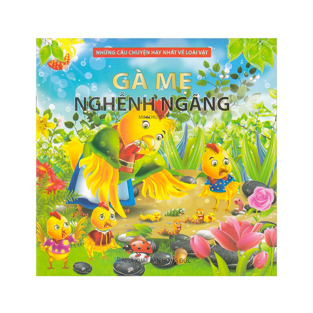 Những Câu Chuyện Gợi Mở Trí Thông Minh Cho Bé - Gà Mẹ Nghễnh Ngãng