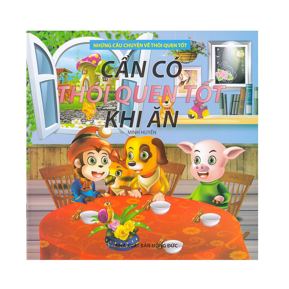 Những Câu Chuyện Về Thói Quen Tốt - Cần Có Thói Quen Tốt Khi Ăn