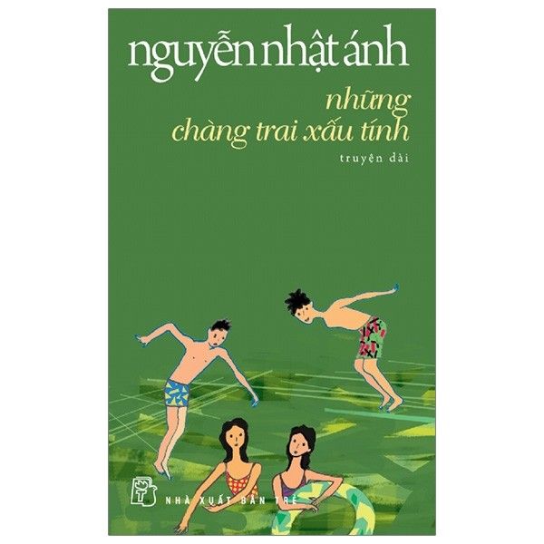  Nguyễn Nhật Ánh - Những Chàng Trai Xấu Tính (Tái Bản 2018) 