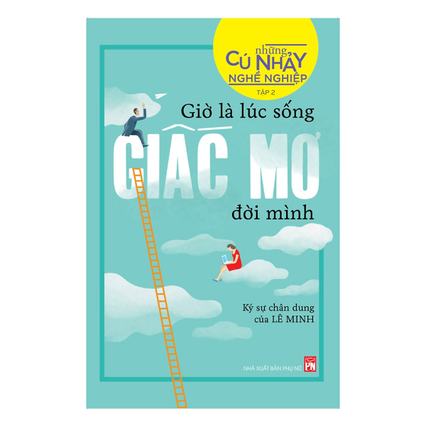 Giờ là lúc sống giấc mơ đời mình