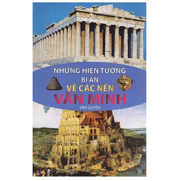 Những Hiện Tượng Bí Ẩn Về Các Nền Văn Minh