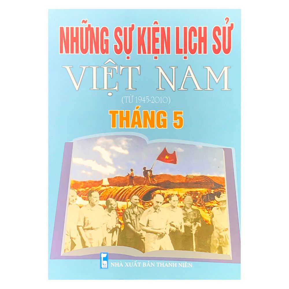 Những Sự Kiện Lịch Sử Việt Nam (1945-2010) Tháng 5