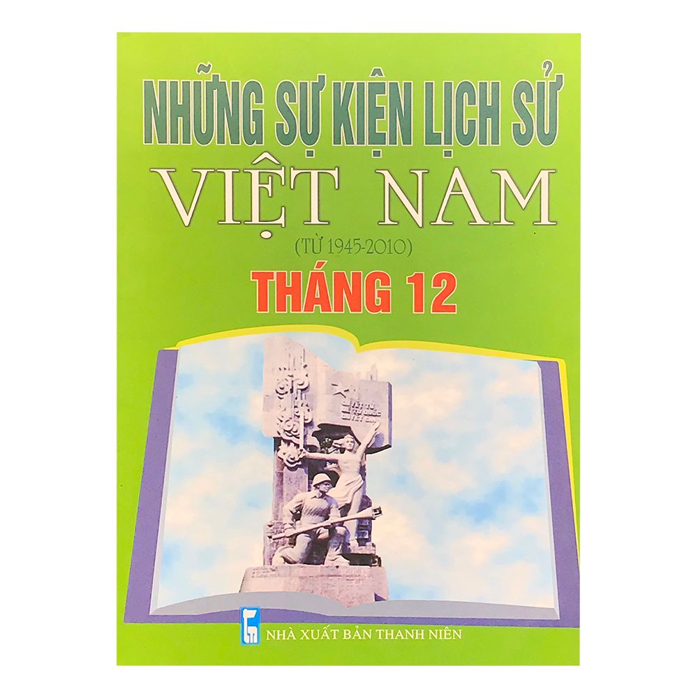Những Sự Kiện Lịch Sử Việt Nam Từ 1945-2010 - Tháng 12