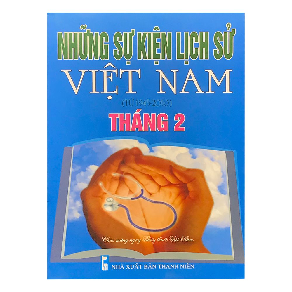 Những Sự Kiện Lịch Sử Việt Nam Từ 1945-2010 - Tháng 2