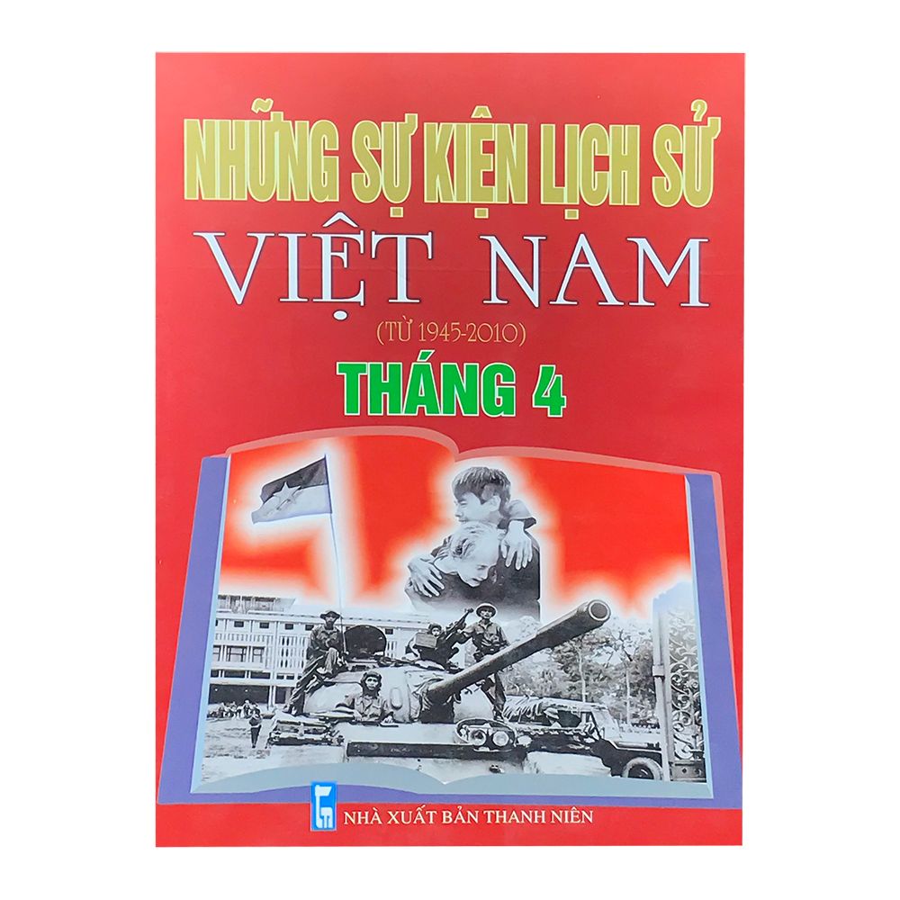 Những Sự Kiện Lịch Sử Việt Nam Từ 1945-2010 - Tháng 4