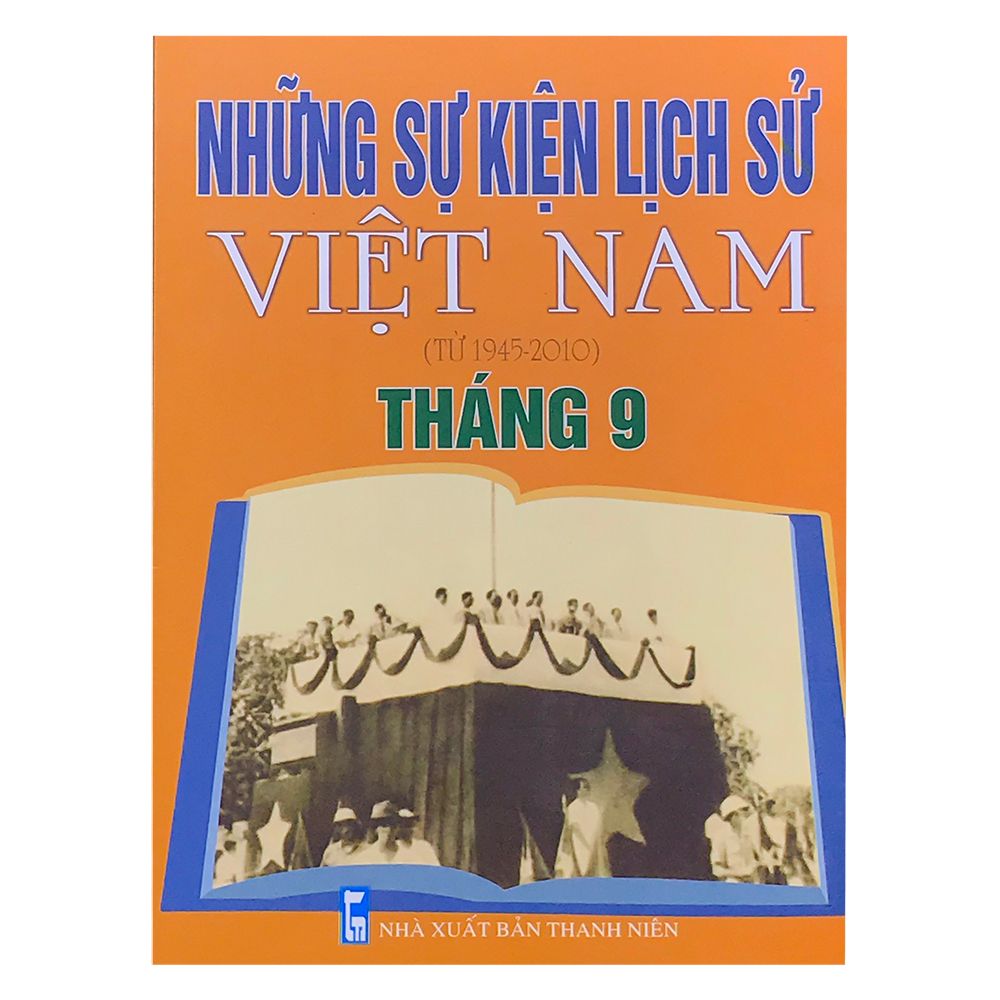 Những Sự Kiện Lịch Sử Việt Nam Từ 1945-2010 - Tháng 9