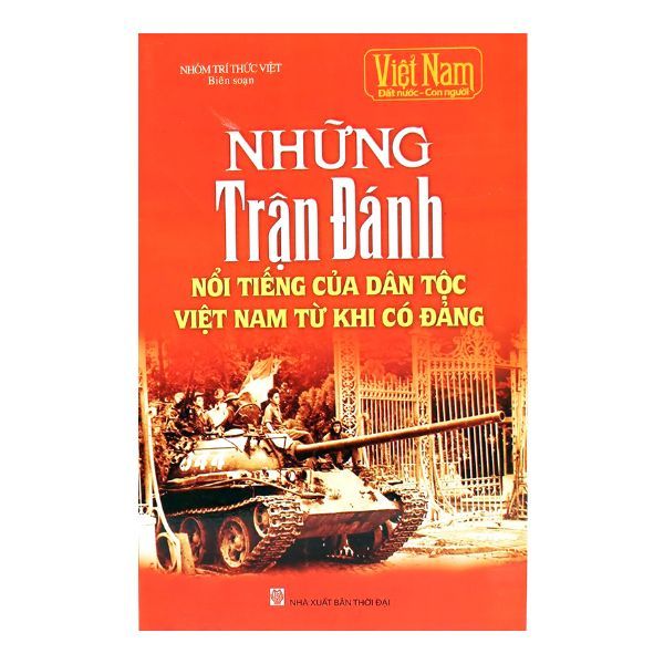 Những Trận Đánh Nổi Tiếng Của Dân Tộc Việt Nam Từ Khi Có Đảng