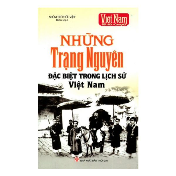 Những Trạng Nguyên Đặc Biệt Trong Lịch Sử Việt Nam