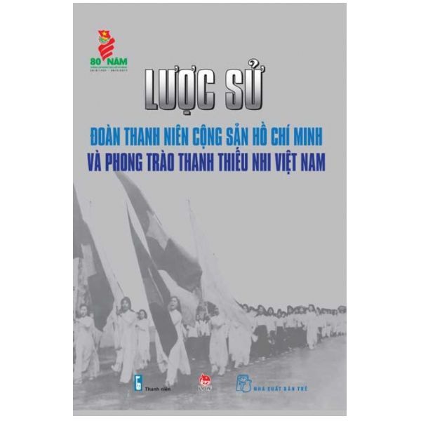 Lược Sử Đoàn Thanh Niên Cộng Sản Hồ Chí Minh Và Phong Trào Thanh Thiếu Nhi Việt Nam