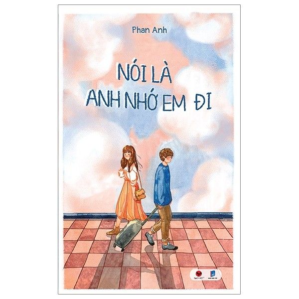Nói Là Anh Nhớ Em Đi