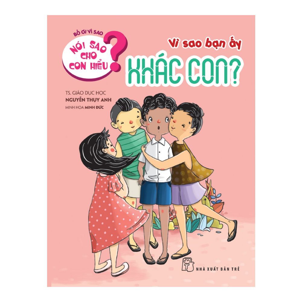 Nói Sao Cho Con Hiểu: Vì Sao Bạn Ấy Khác Con?