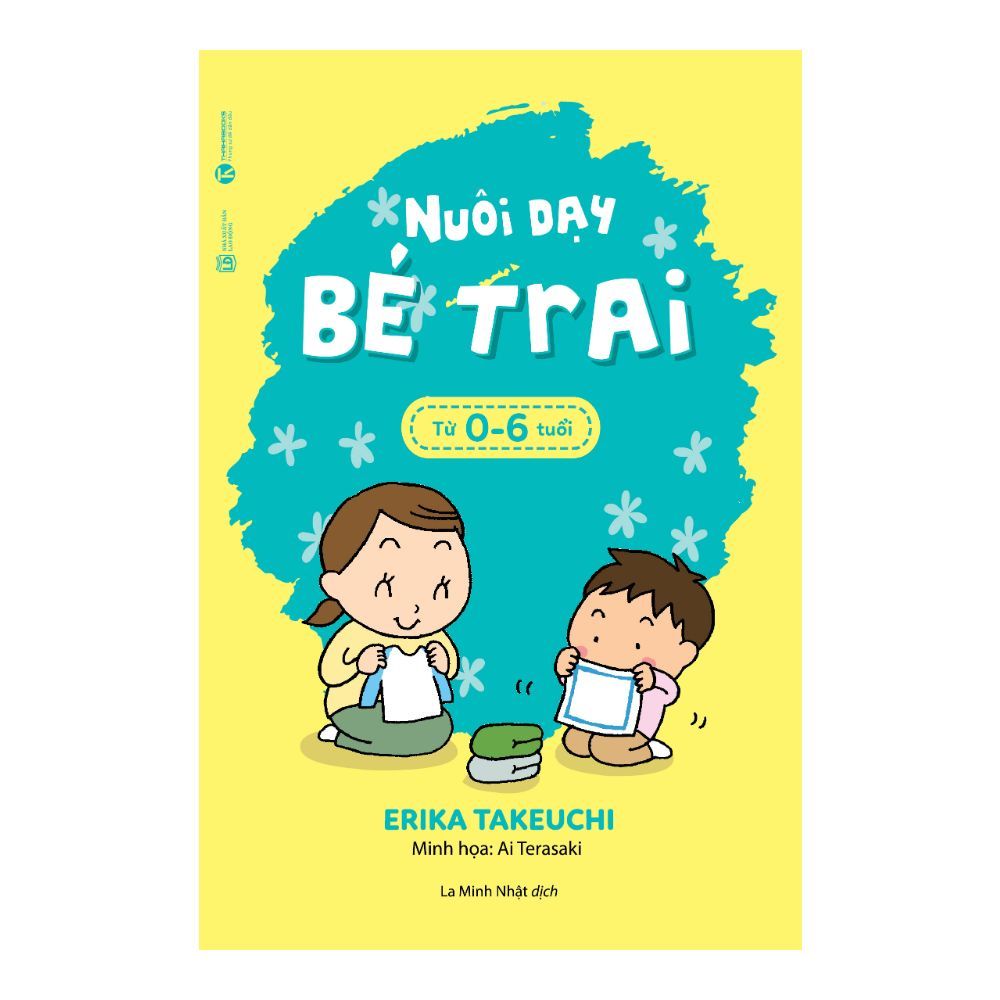 Nuôi dạy bé trai từ 0 - 6 tuổi