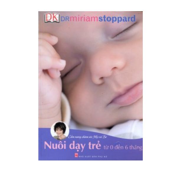 Nuôi Dạy Trẻ Từ 0 Đến 6 Tháng