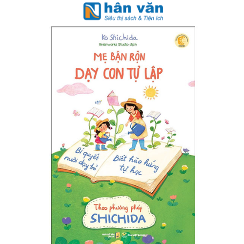  Mẹ Bận Rộn Dạy Con Tự Lập - Bí Quyết Nuôi Dạy Trẻ Biết Hào Hứng Tự Học Theo Phương Pháp Shichida 