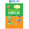  Giúp Bé Vững Bước Vào Lớp 1 - Bé Làm Quen Với Chữ Cái - Quyển 1 (4 - 5 Tuổi) 