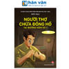  Kỉ Niệm 70 Năm Chiến Thắng Điện Biên Phủ - Người Thợ Chữa Đồng Hồ Tại Đường Hầm Số 1 