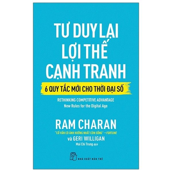 Tư Duy Lại Lợi Thế Cạnh Tranh - 6 Quy Tắc Mới Cho Thời Đại Số - Rethinking Competitive Advantage: New Rules For The Digital Age