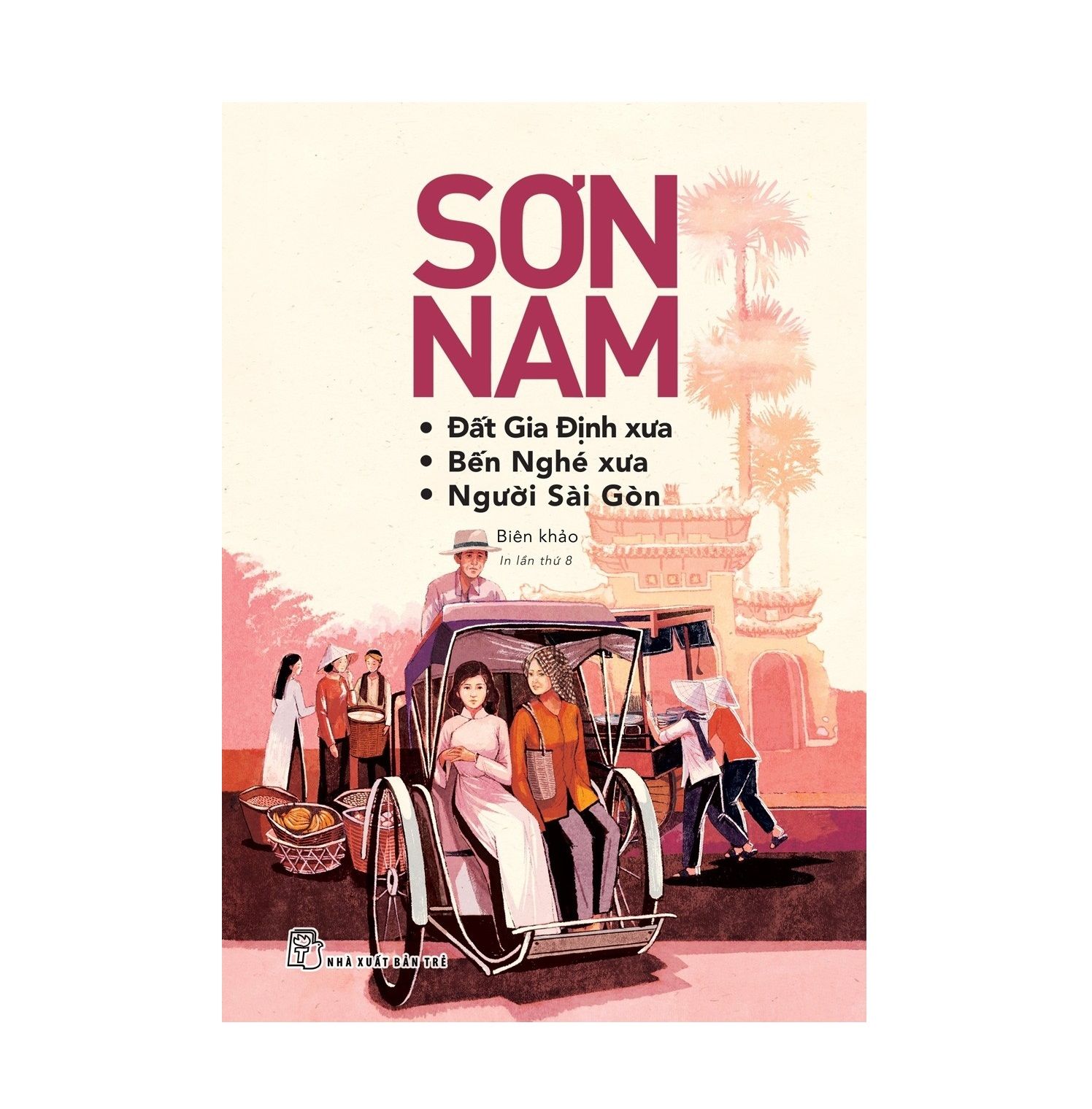 Sơn Nam. Đất Gia Định xưa, Bến Nghé xưa, Người Sài Gòn (Mới)