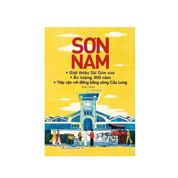 Sơn Nam - Giới thiệu Sài Gòn xưa - Ấn tượng 300 năm -Tiếp cận với Đồng Bằng sông Cửu Long