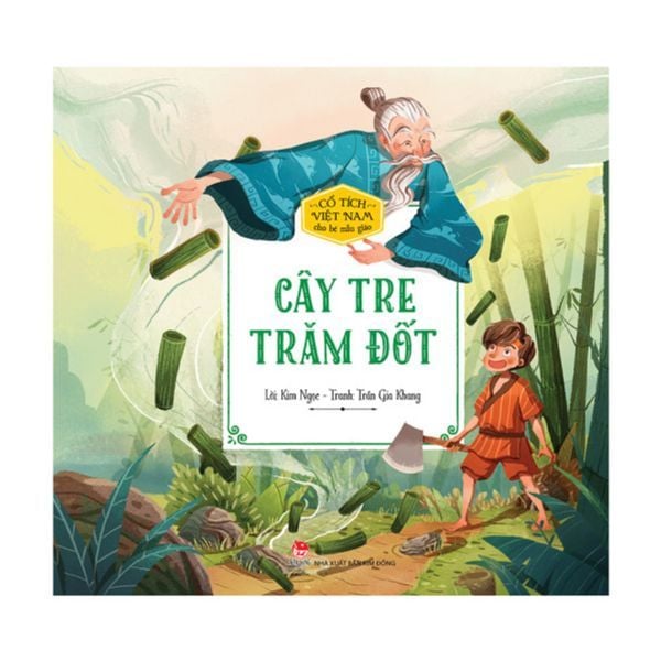 Cổ Tích Việt Nam Cho Bé Mẫu Giáo - Cây Tre Trăm Đốt
