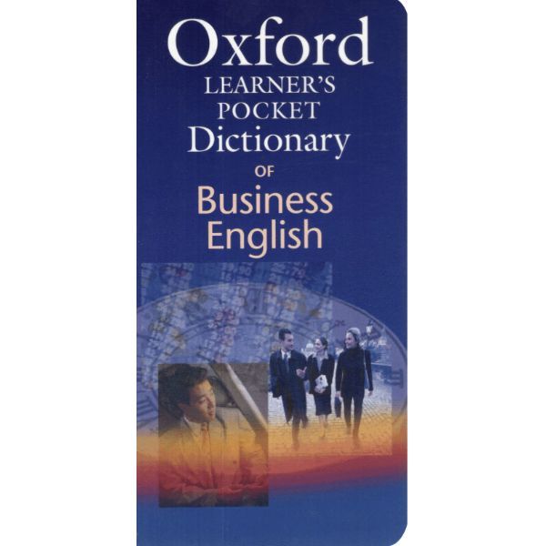  Oxford Learners Pocket Dictionary of Business English: Essential Business Vocabulary In Your Pocket 