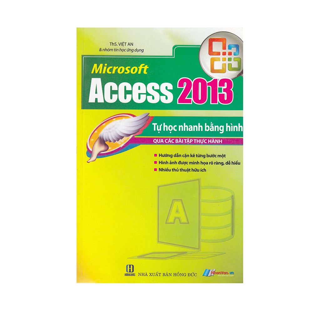 Microsoft Access 2013 Tự Học Nhanh Bằng Hình Qua Các Bài Tập Thực Hành