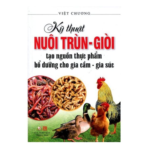 KT nuôi trùn - giòi tạo nguồi thực phẩm BD cho gia cầm - gia súc