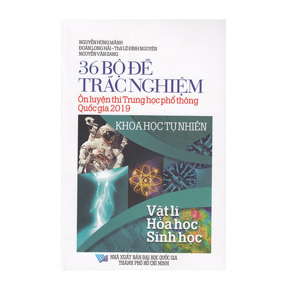 36 Bộ Đề Trắc Nghiệm Ôn Luyện Thi Trung Học Phổ Thông Quốc Gia 2019 - Khoa Học Tự Nhiên