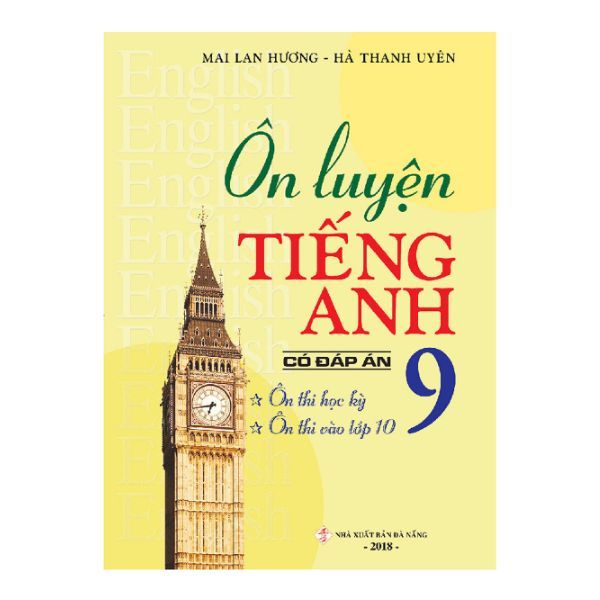 Ôn Luyện Tiếng Anh Lớp 9 Có Đáp Án (Mai Lan Hương, Hà Thanh Uyên)