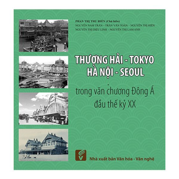 Thượng Hải - Tokyo - Hà Nội - Seoul Trong Văn Chương Đông Á Đầu Thế Kỷ XX