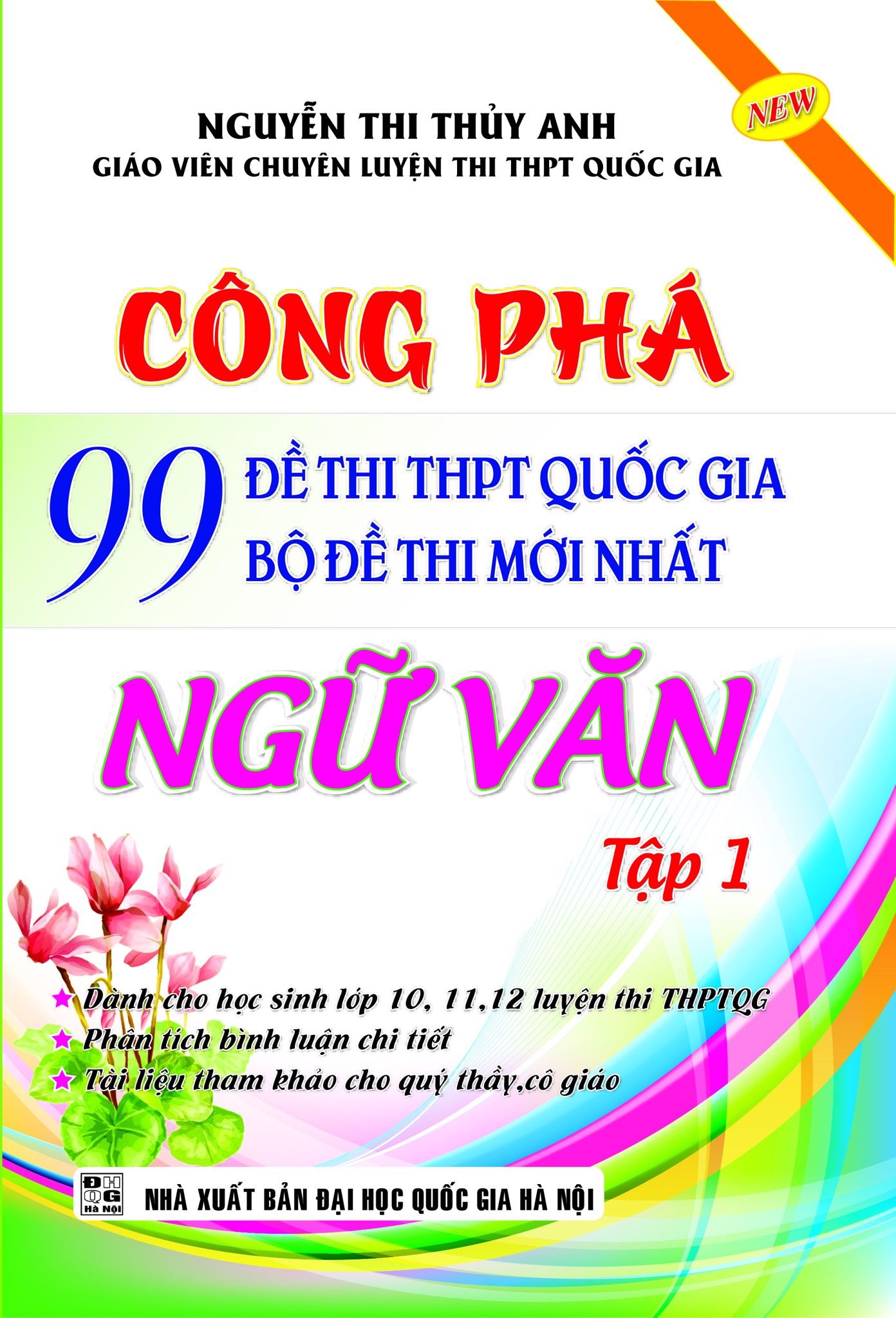 Công Phá 99 Đề Thi THPT Quốc Gia Bộ Đề Thi Mới Nhất Ngữ Văn - Tập 1