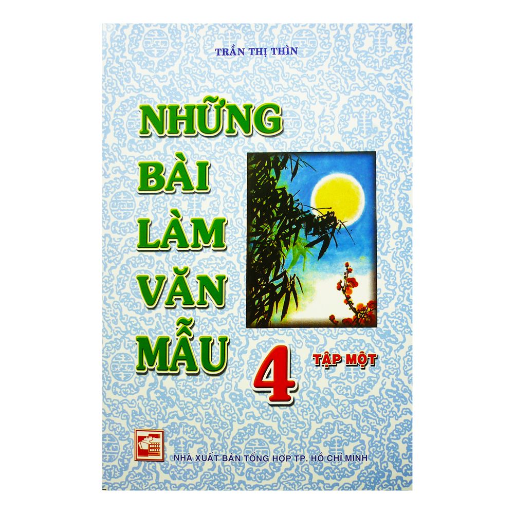 Những Bài Làm Văn Mẫu Lớp 4 - Tập 1 (Tái Bản 2019)