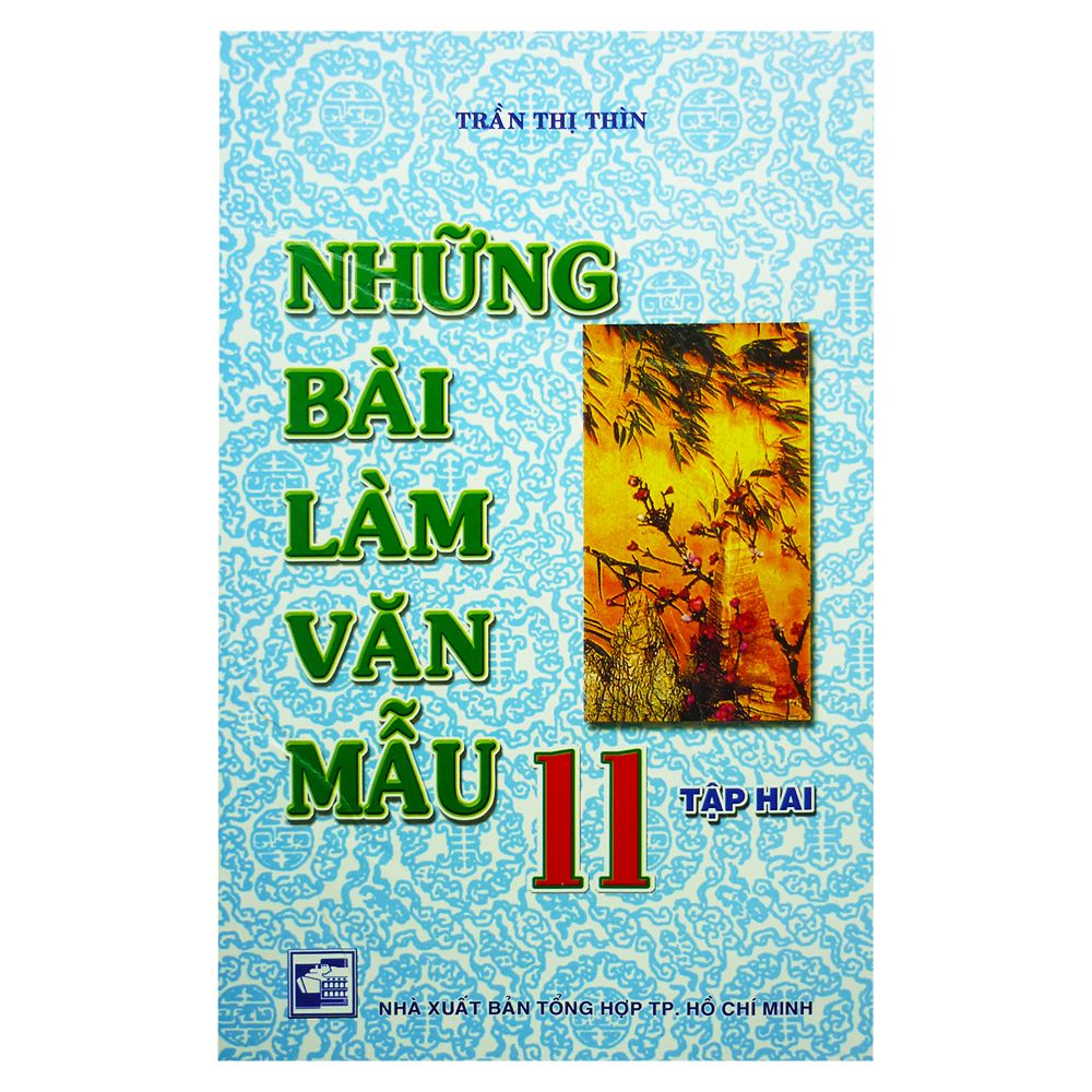 Những Bài Làm Văn Mẫu Lớp 11 - Tập 2 (Tái Bản 2017)