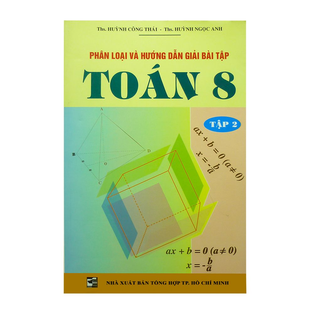 Phân Loại Và Hướng Dẫn Giải Bài Tập Toán Lớp 8 - Tập 2