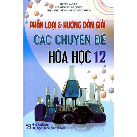 Phân Loại Và Hướng Dẫn Giải Các Chuyên Đề Hóa Học 12
