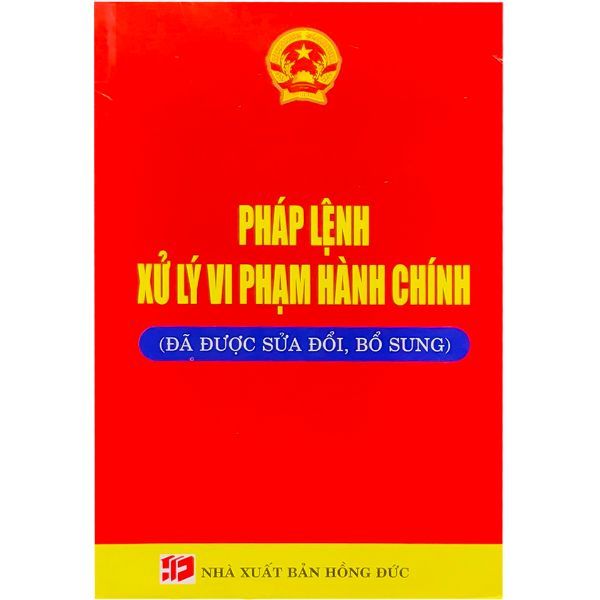 Pháp Lệnh Xử Lý Vi Phạm Hành Chính (Đã Được Sửa Đổi, Bổ Sung)