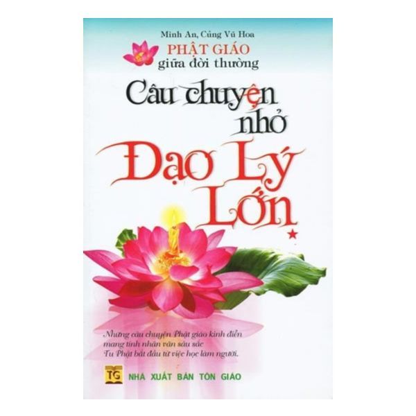 Phật Giáo Giữa Đời Thường - Câu Chuyện Nhỏ Đạo Lý Lớn - Tập 1
