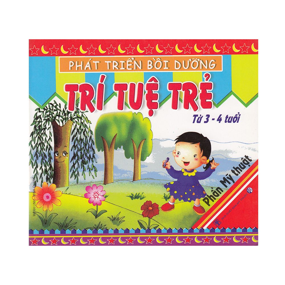 Phát Triển Bồi Dướng Trí Tuệ Trẻ Từ 3 - 4 Tuổi - Phần Mỹ Thuật