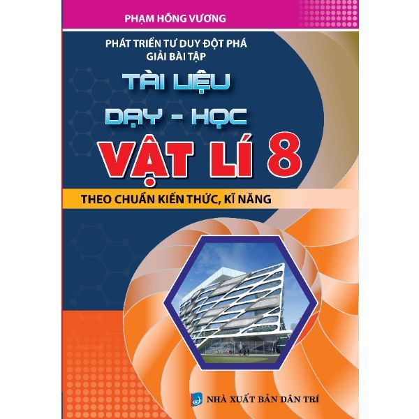 Phát Triển Tư Duy Đột Phá Giải Bài Tập Tài Liệu Dạy - Học Vật Lí 8