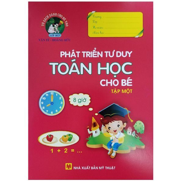Phát Triển Tư Duy Toán Học Cho Bé - Tập 1