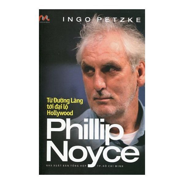 Phillip Noyce - Từ Đường Làng Đến Đại Lộ Hollywood