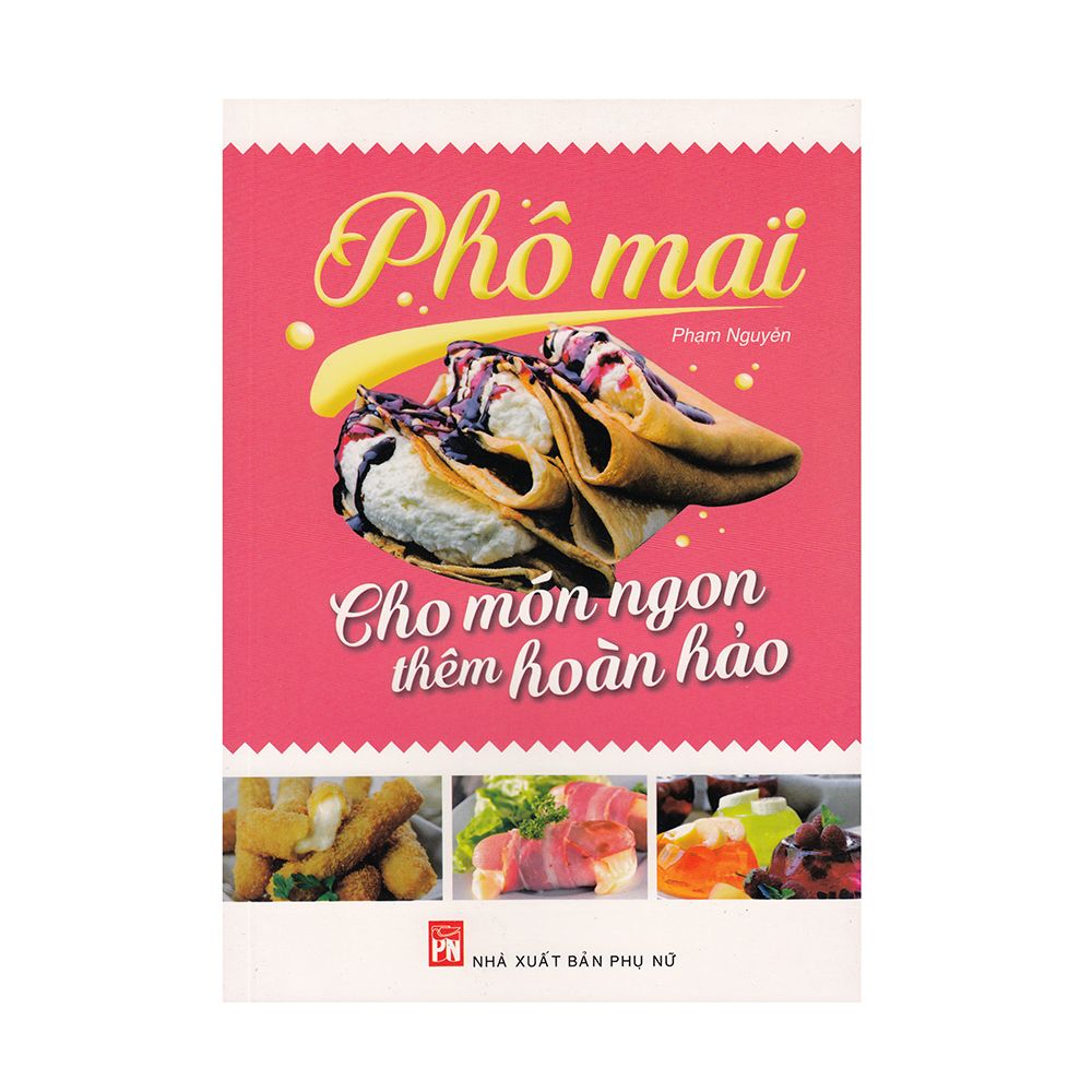 Phô Mai - Cho Món Ngon Thêm Hoàn Hảo