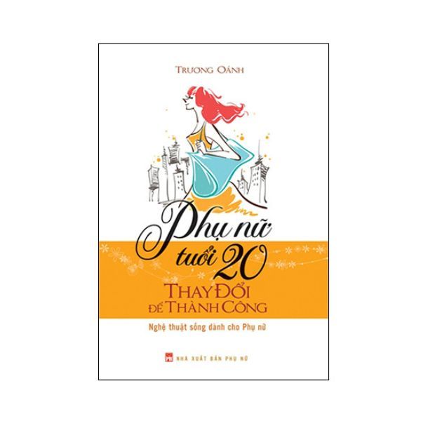 Phụ Nữ Tuổi 20 Thay Đổi Để Thành Công