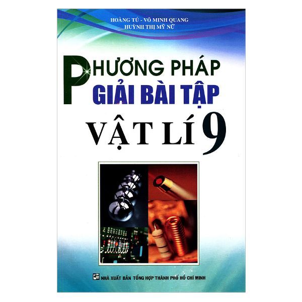Phương Pháp Giải Bài Tập Vật Lý Lớp 9 - Tái Bản