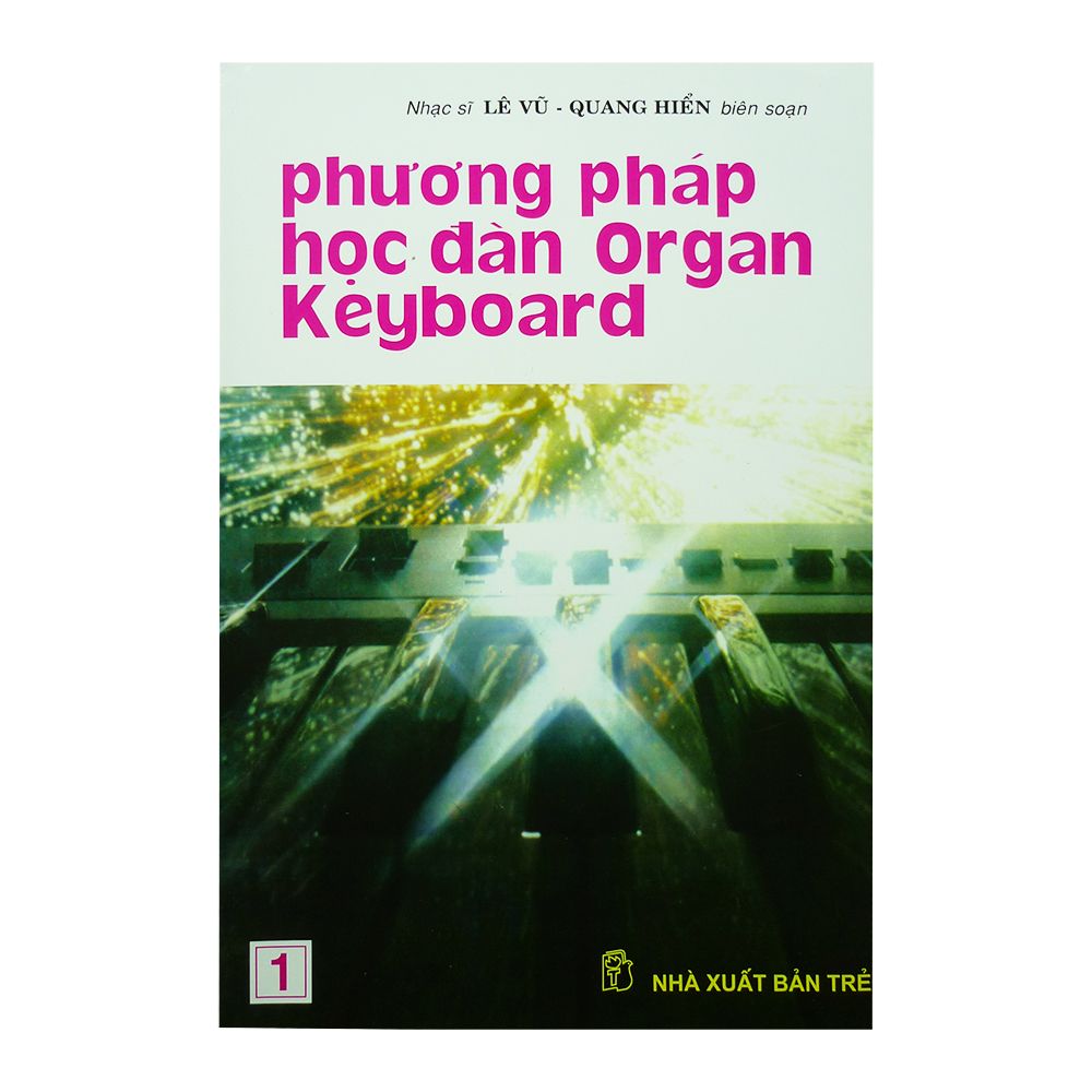 Phương Pháp Học Đàn Organ Keyboard 1 (Tái Bản 2019)