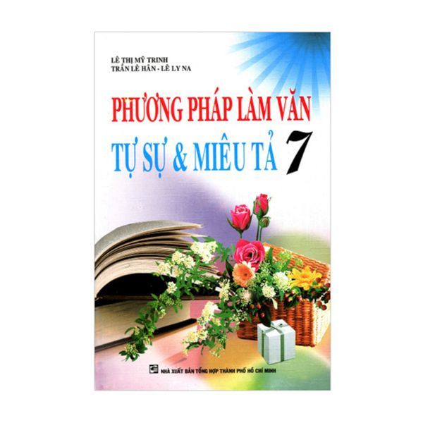 Phương Pháp Làm Văn Tự Sự Và Miêu Tả Lớp 7