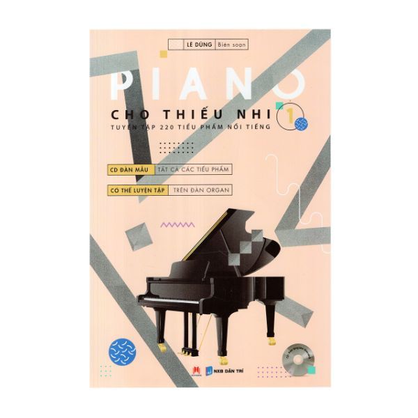 Piano Cho Thiếu Nhi - Tuyển Tập 220 Tiểu Phẩm Nổi Tiếng - Phần 1