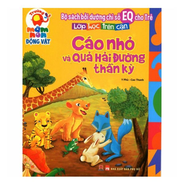 Bồi Dưỡng Chỉ Số EQ Cho Trẻ - Cáo Nhỏ Và Quả Hải Đường Thần Kỳ